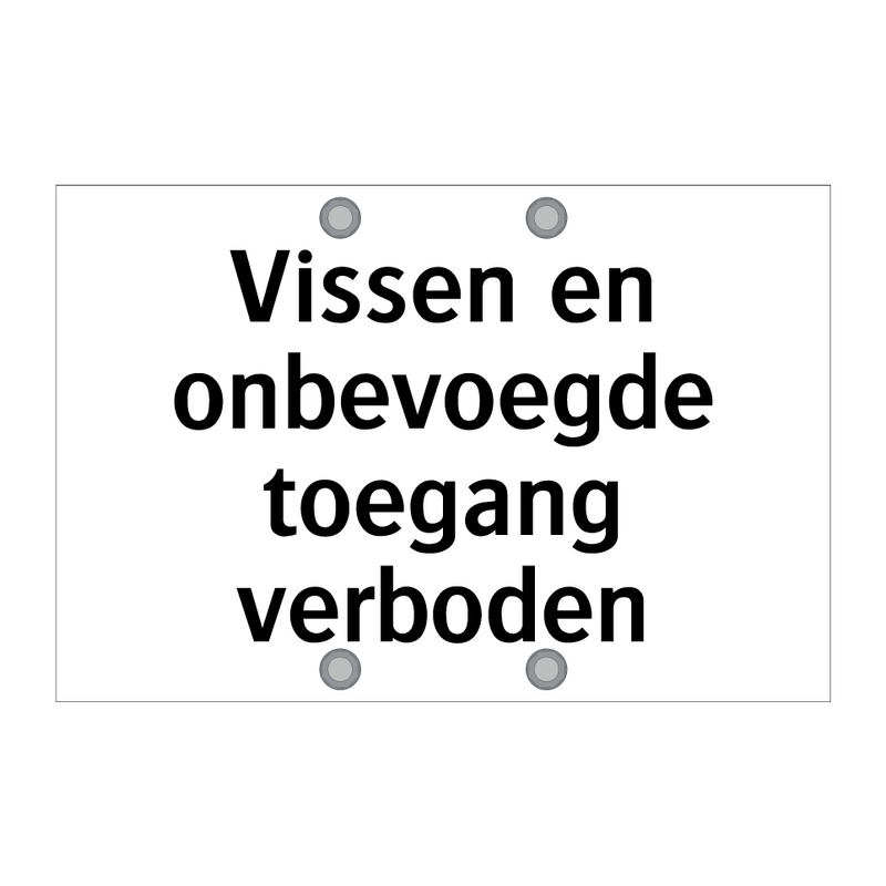 Vissen en onbevoegde toegang verboden & Vissen en onbevoegde toegang verboden