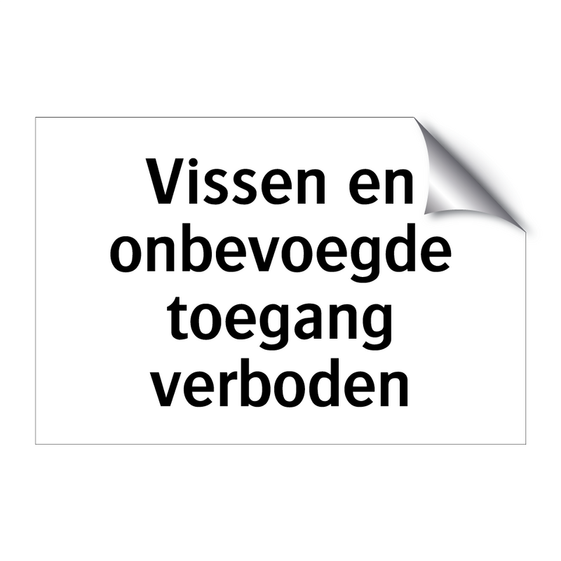 Vissen en onbevoegde toegang verboden & Vissen en onbevoegde toegang verboden