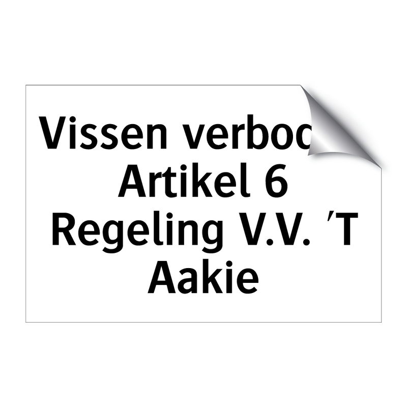 Vissen verboden Artikel 6 Regeling V.V. 'T Aakie & Vissen verboden Artikel 6 Regeling V.V. 'T Aakie