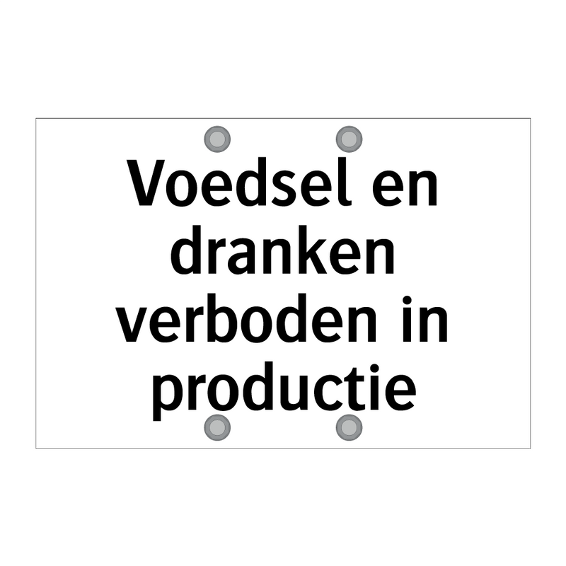 Voedsel en dranken verboden in productie & Voedsel en dranken verboden in productie