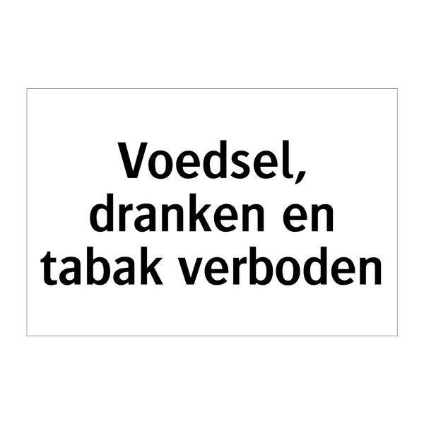 Voedsel, dranken en tabak verboden & Voedsel, dranken en tabak verboden