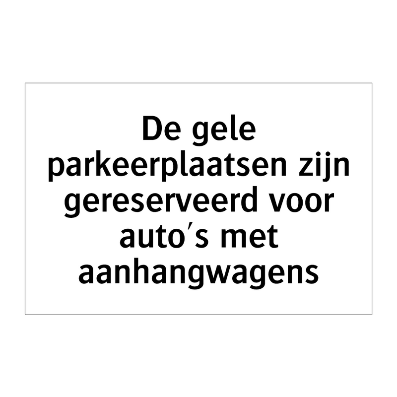 De gele parkeerplaatsen zijn gereserveerd voor auto's met aanhangwagens