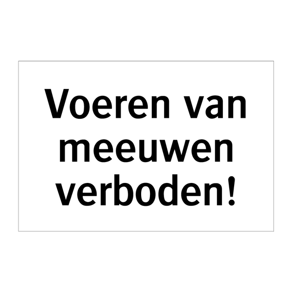 Voeren van meeuwen verboden & Voeren van meeuwen verboden & Voeren van meeuwen verboden