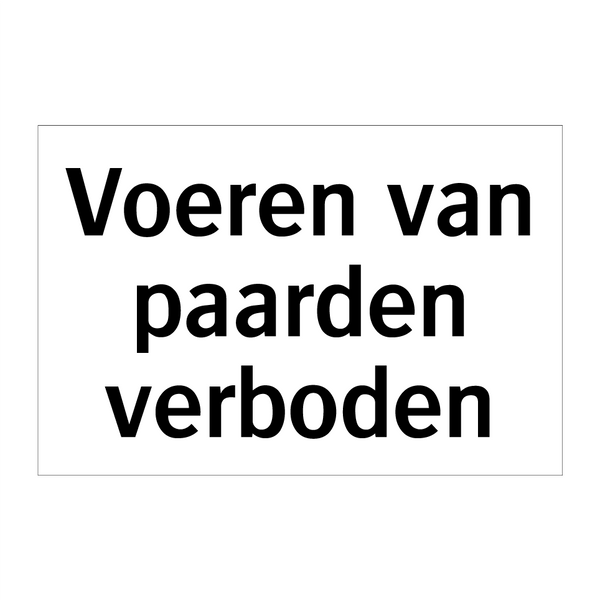 Voeren van paarden verboden & Voeren van paarden verboden & Voeren van paarden verboden