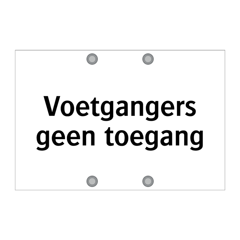 Voetgangers geen toegang & Voetgangers geen toegang & Voetgangers geen toegang