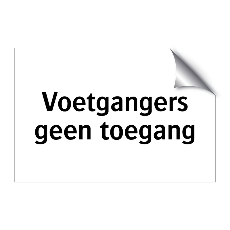 Voetgangers geen toegang & Voetgangers geen toegang & Voetgangers geen toegang