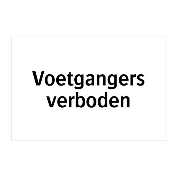 Voetgangers verboden & Voetgangers verboden & Voetgangers verboden & Voetgangers verboden