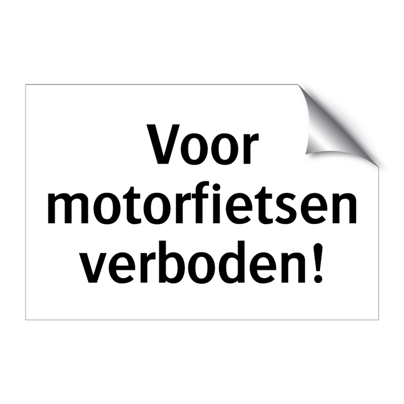 Voor motorfietsen verboden & Voor motorfietsen verboden & Voor motorfietsen verboden