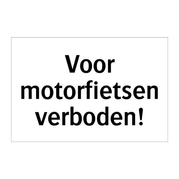 Voor motorfietsen verboden & Voor motorfietsen verboden & Voor motorfietsen verboden