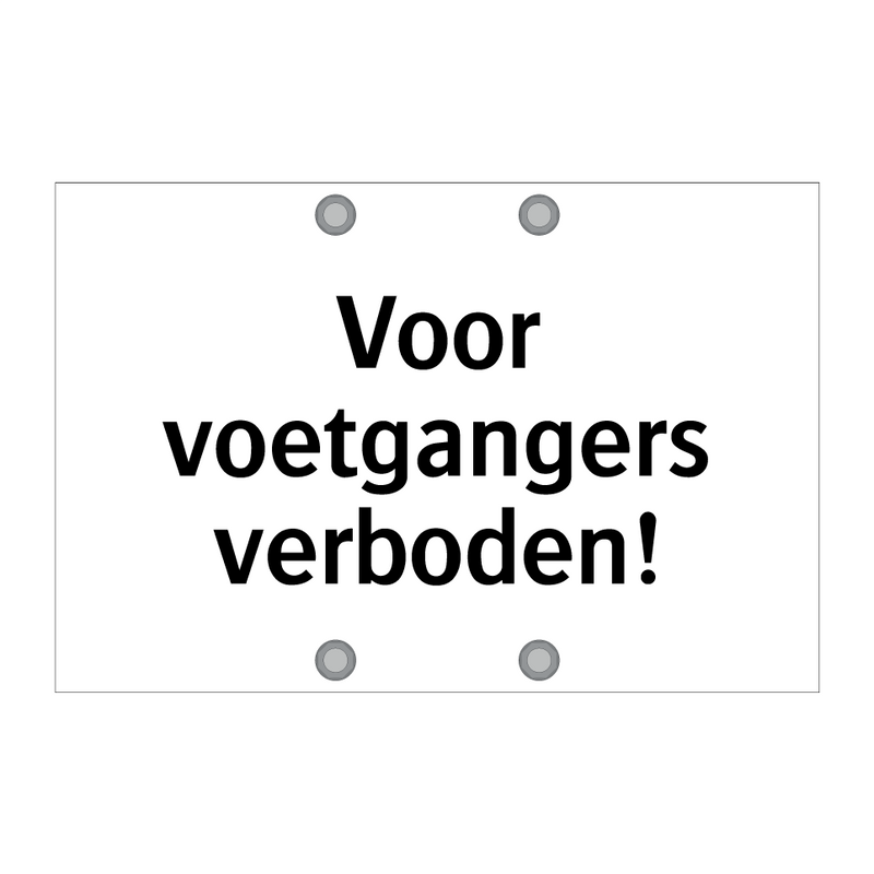 Voor voetgangers verboden & Voor voetgangers verboden & Voor voetgangers verboden