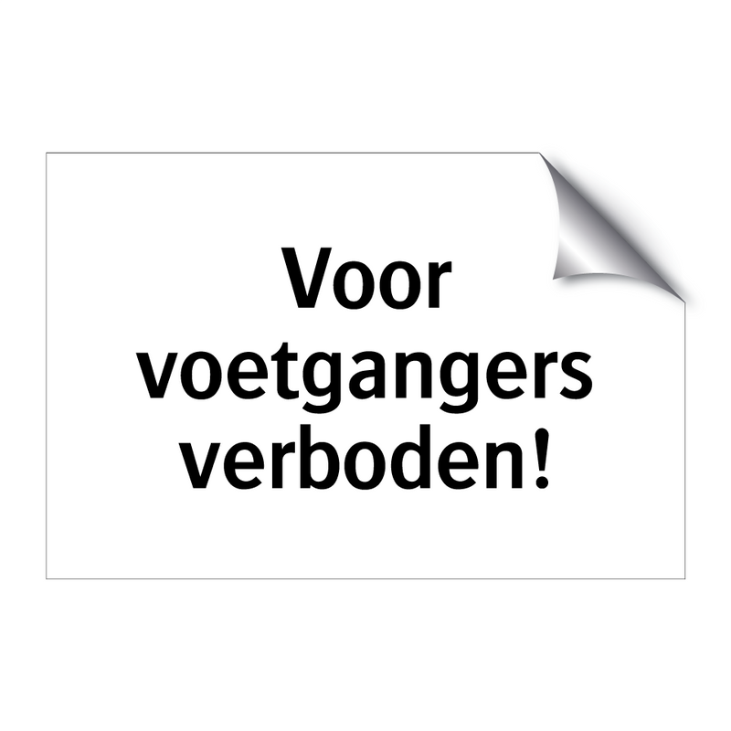 Voor voetgangers verboden & Voor voetgangers verboden & Voor voetgangers verboden