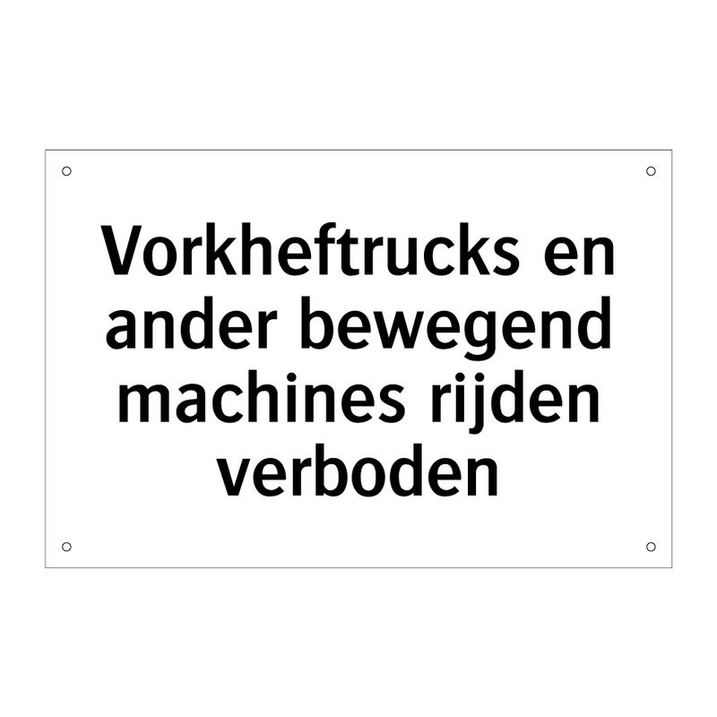 Vorkheftrucks en ander bewegend machines rijden verboden