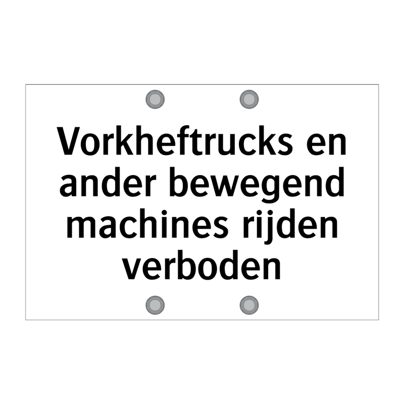 Vorkheftrucks en ander bewegend machines rijden verboden