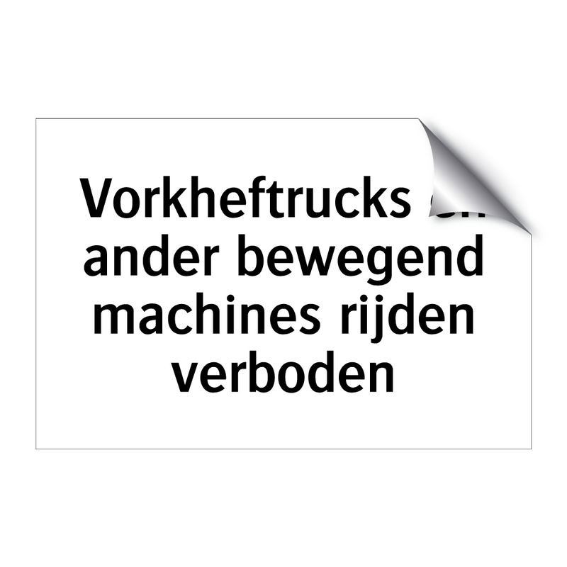 Vorkheftrucks en ander bewegend machines rijden verboden