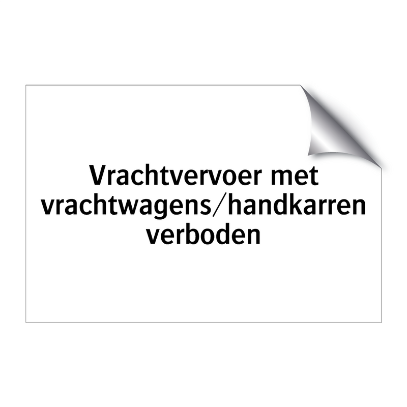 Vrachtvervoer met vrachtwagens/handkarren verboden