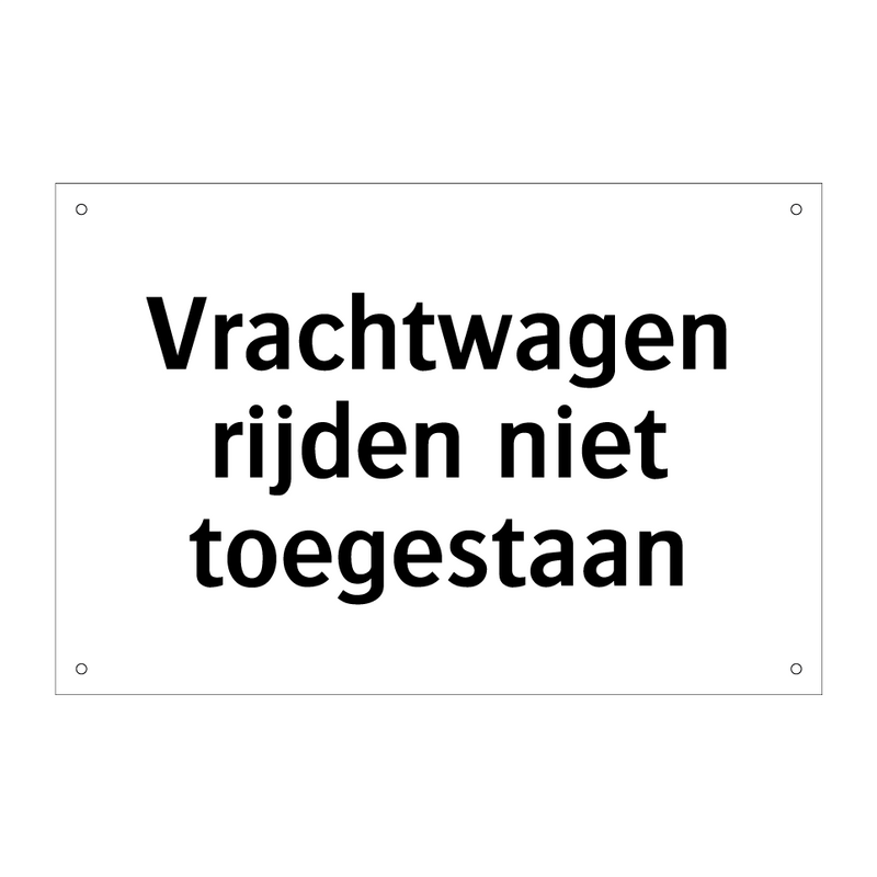 Vrachtwagen rijden niet toegestaan & Vrachtwagen rijden niet toegestaan