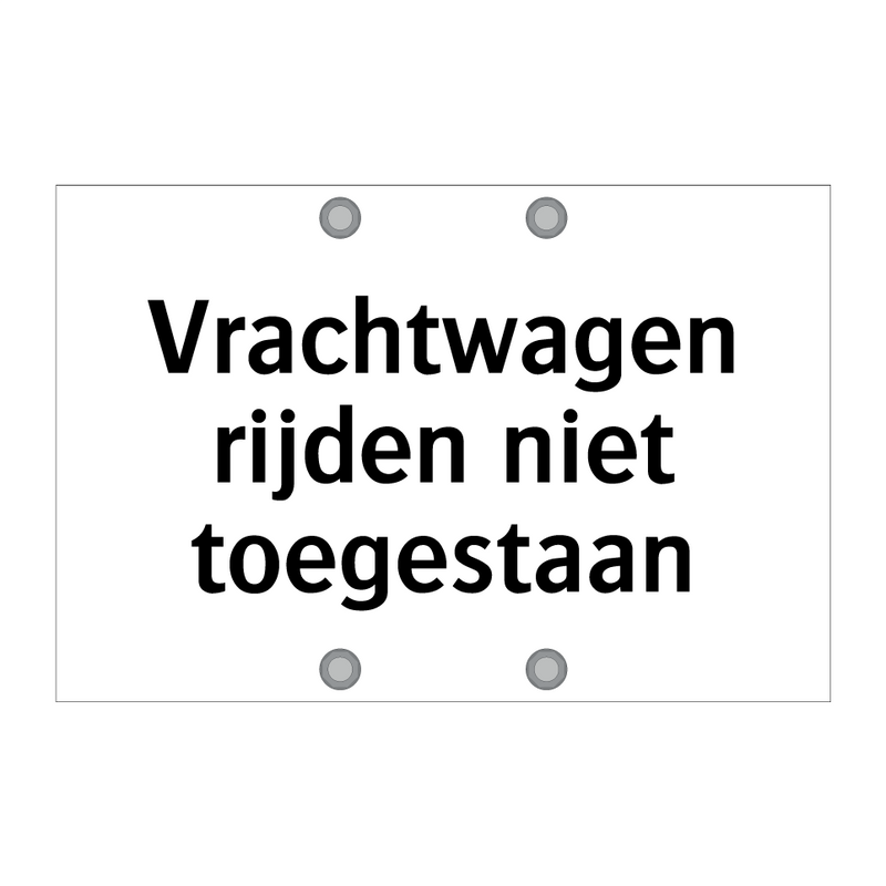 Vrachtwagen rijden niet toegestaan & Vrachtwagen rijden niet toegestaan