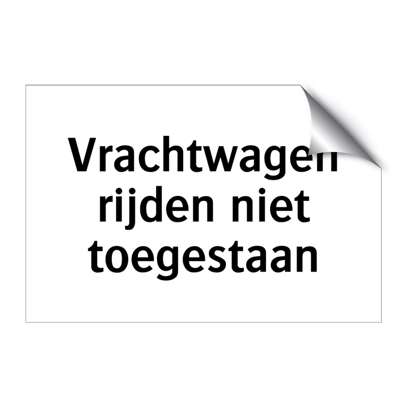 Vrachtwagen rijden niet toegestaan & Vrachtwagen rijden niet toegestaan