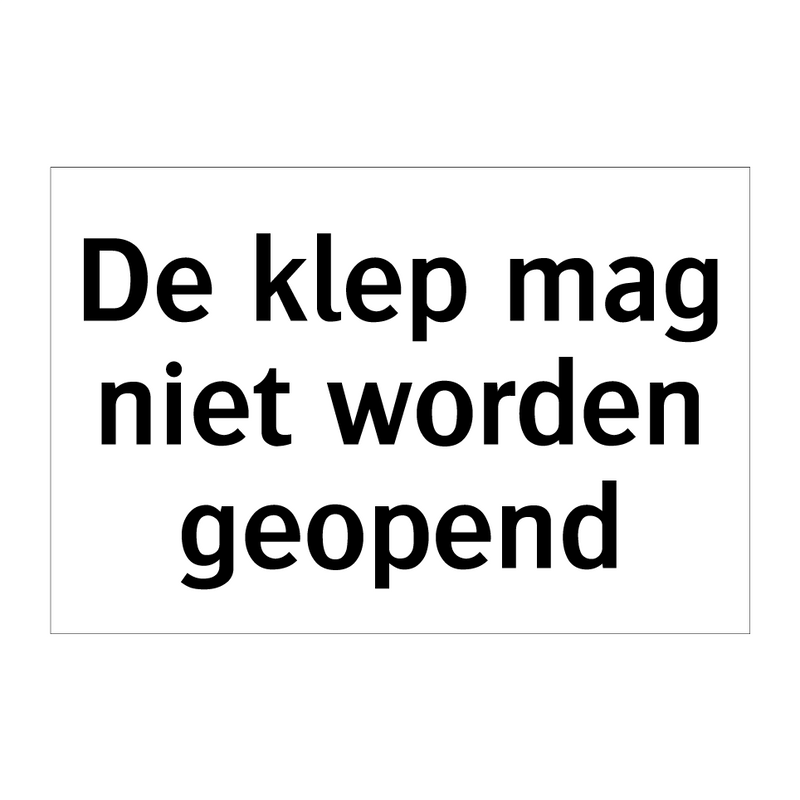 De klep mag niet worden geopend & De klep mag niet worden geopend & De klep mag niet worden geopend