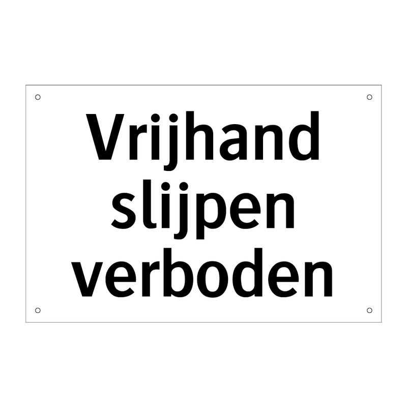 Vrijhand slijpen verboden & Vrijhand slijpen verboden & Vrijhand slijpen verboden