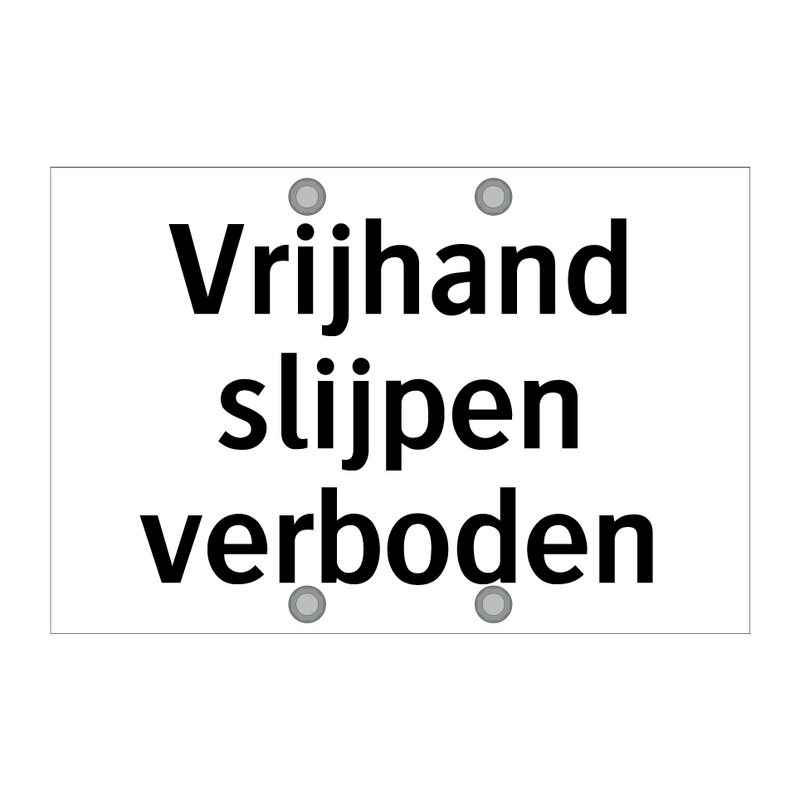 Vrijhand slijpen verboden & Vrijhand slijpen verboden & Vrijhand slijpen verboden