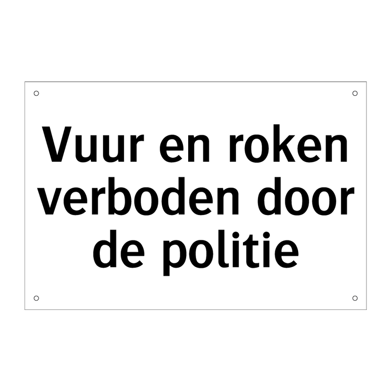 Vuur en roken verboden door de politie & Vuur en roken verboden door de politie