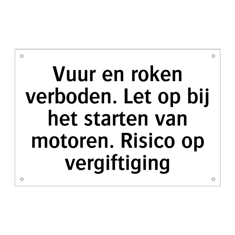 Vuur en roken verboden. Let op bij het starten van motoren. Risico op vergiftiging