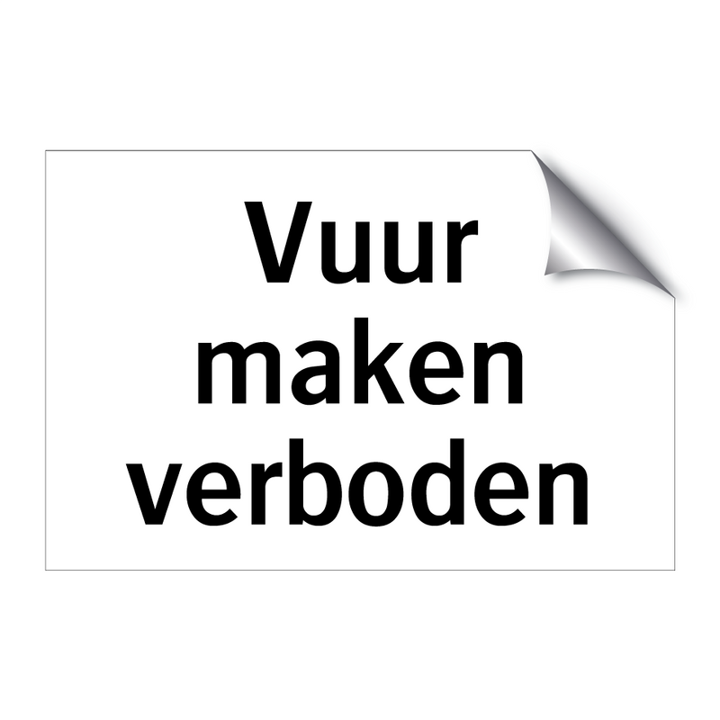 Vuur maken verboden & Vuur maken verboden & Vuur maken verboden & Vuur maken verboden