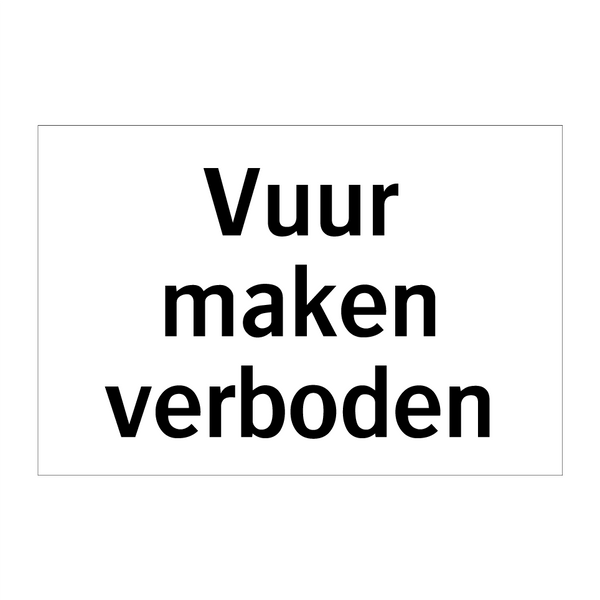 Vuur maken verboden & Vuur maken verboden & Vuur maken verboden & Vuur maken verboden