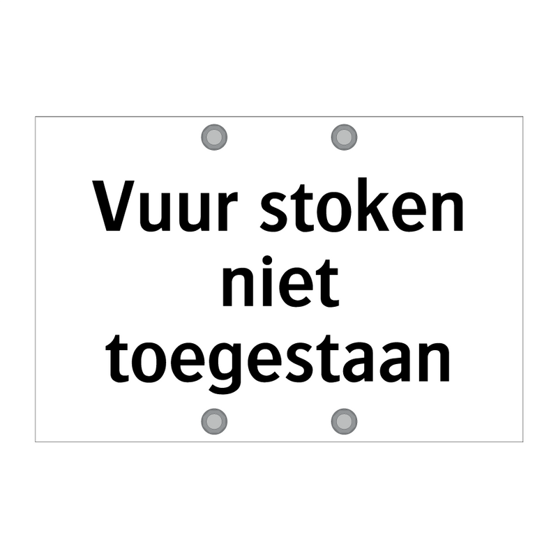 Vuur stoken niet toegestaan & Vuur stoken niet toegestaan & Vuur stoken niet toegestaan