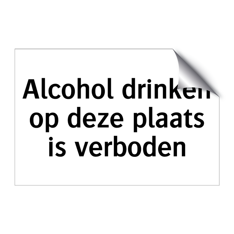 Alcohol drinken op deze plaats is verboden & Alcohol drinken op deze plaats is verboden