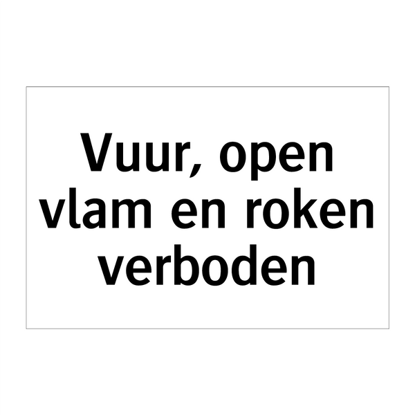 Vuur, open vlam en roken verboden & Vuur, open vlam en roken verboden