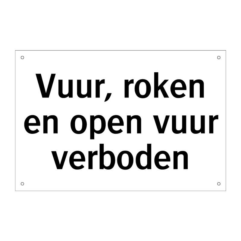 Vuur, roken en open vuur verboden & Vuur, roken en open vuur verboden