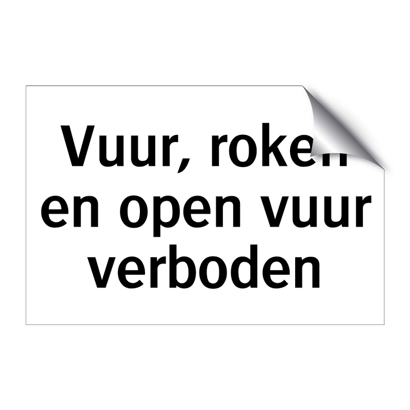 Vuur, roken en open vuur verboden & Vuur, roken en open vuur verboden