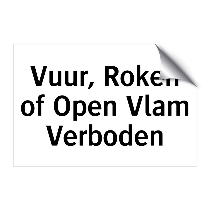 Vuur, Roken of Open Vlam Verboden & Vuur, Roken of Open Vlam Verboden