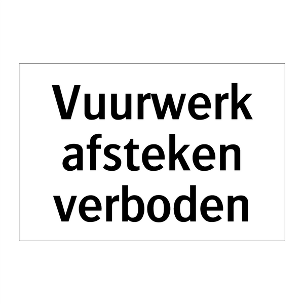 Vuurwerk afsteken verboden & Vuurwerk afsteken verboden & Vuurwerk afsteken verboden