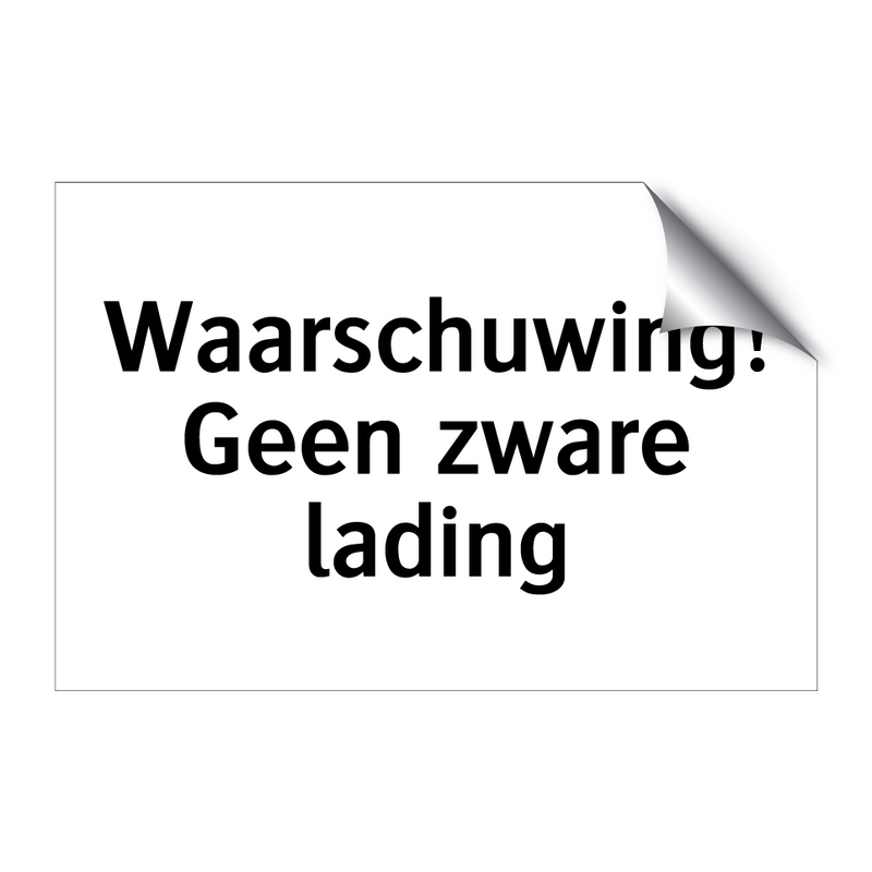 Waarschuwing! Geen zware lading & Waarschuwing! Geen zware lading & Waarschuwing! Geen zware lading