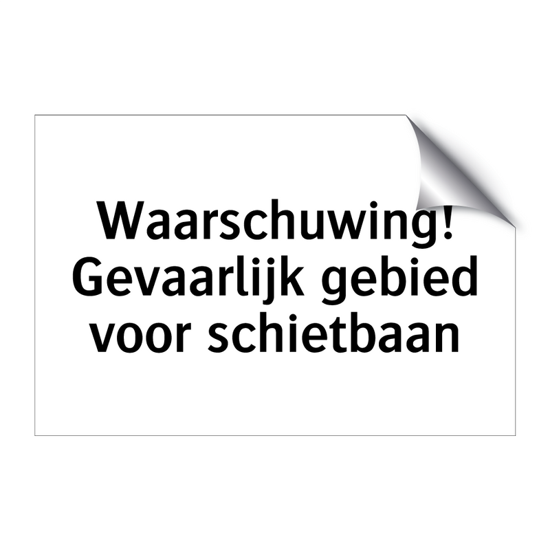 Waarschuwing! Gevaarlijk gebied voor schietbaan & Waarschuwing! Gevaarlijk gebied voor schietbaan