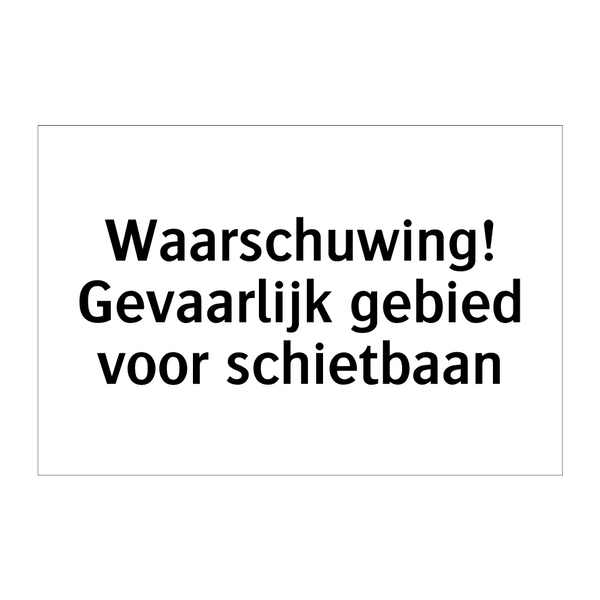 Waarschuwing! Gevaarlijk gebied voor schietbaan & Waarschuwing! Gevaarlijk gebied voor schietbaan