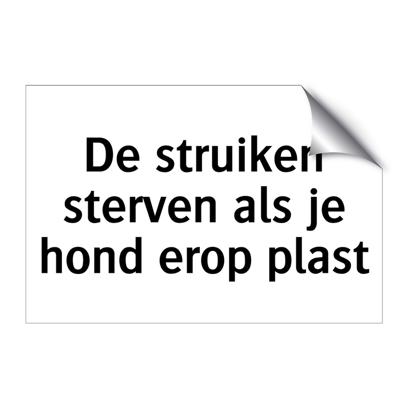 De struiken sterven als je hond erop plast & De struiken sterven als je hond erop plast