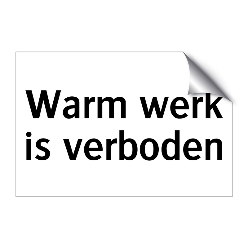 Warm werk is verboden & Warm werk is verboden & Warm werk is verboden & Warm werk is verboden