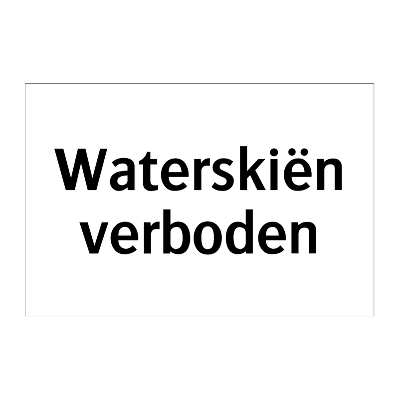 Waterskiën verboden & Waterskiën verboden & Waterskiën verboden & Waterskiën verboden