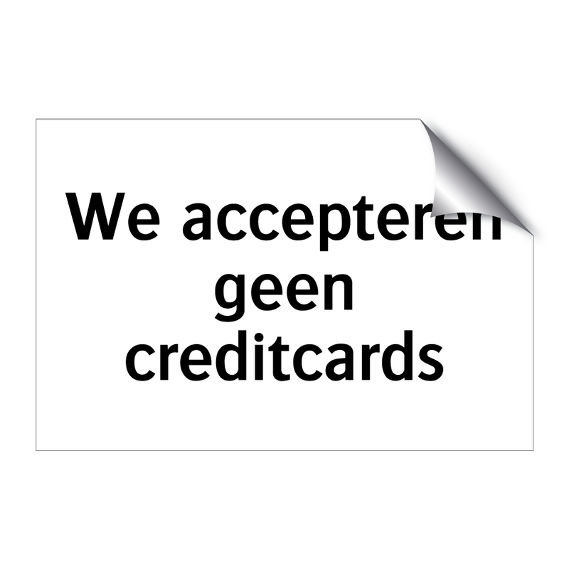 We accepteren geen creditcards & We accepteren geen creditcards & We accepteren geen creditcards