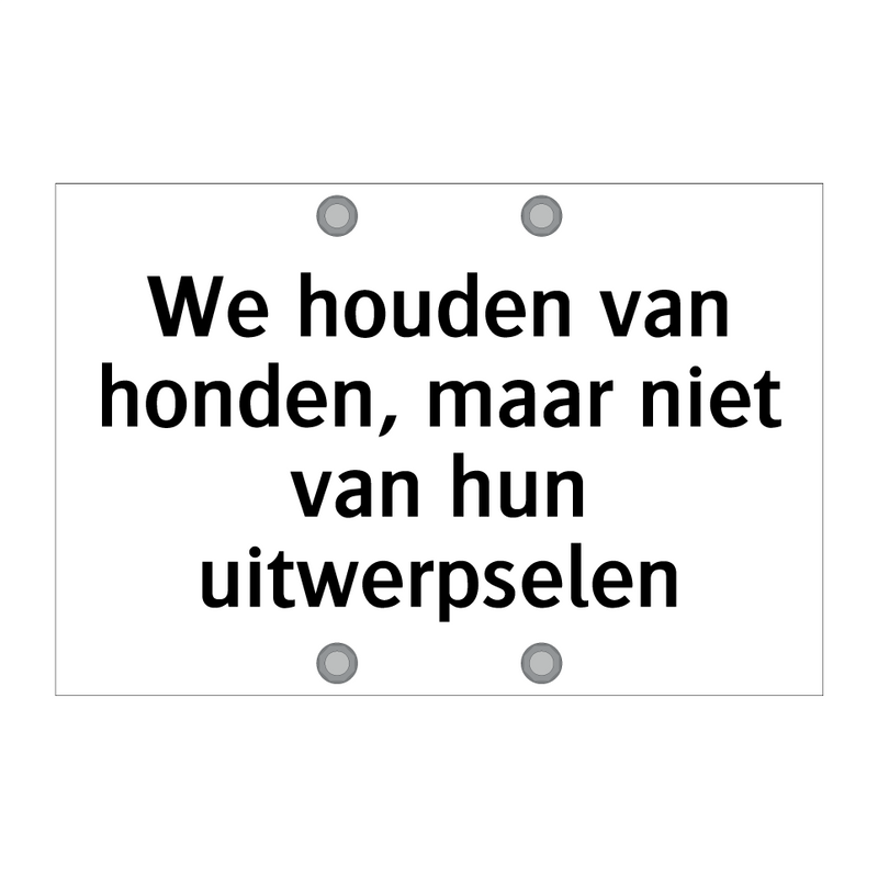 We houden van honden, maar niet van hun uitwerpselen