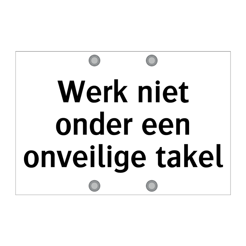 Werk niet onder een onveilige takel & Werk niet onder een onveilige takel