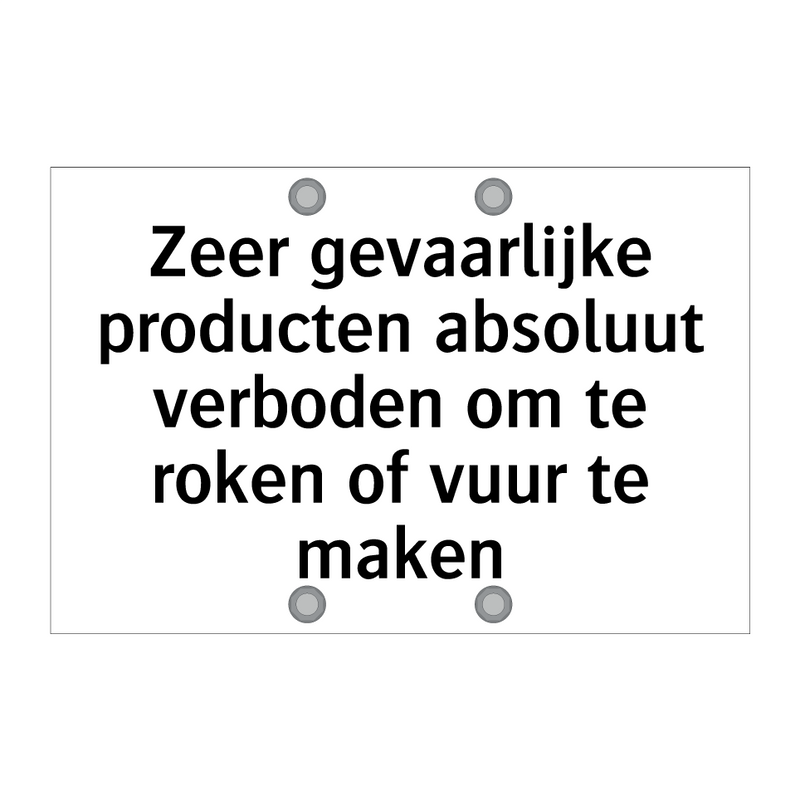 Zeer gevaarlijke producten absoluut verboden om te roken of vuur te maken