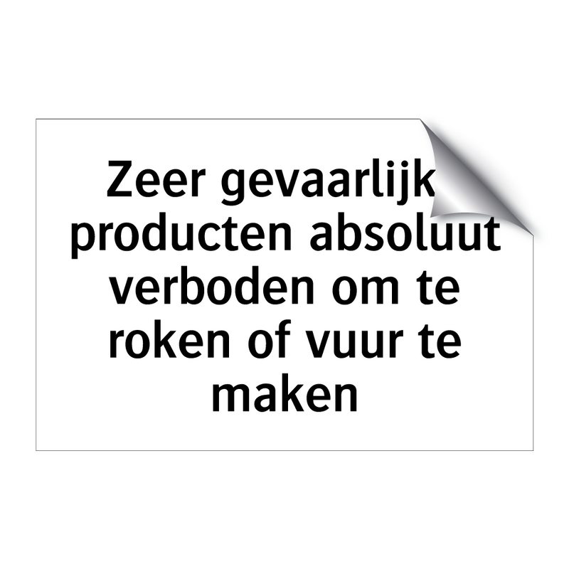 Zeer gevaarlijke producten absoluut verboden om te roken of vuur te maken