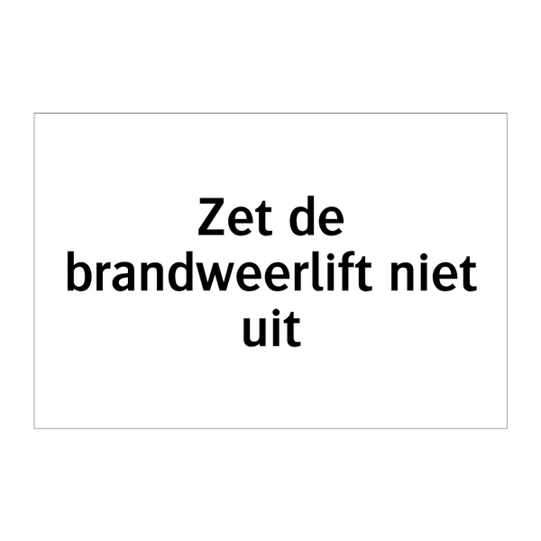 Zet de brandweerlift niet uit & Zet de brandweerlift niet uit & Zet de brandweerlift niet uit