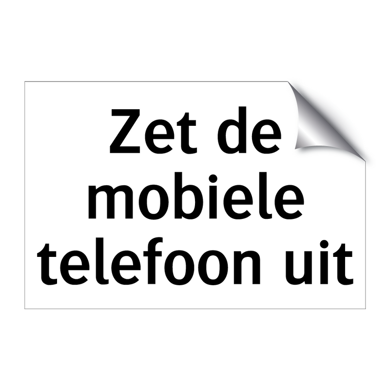 Zet de mobiele telefoon uit & Zet de mobiele telefoon uit & Zet de mobiele telefoon uit