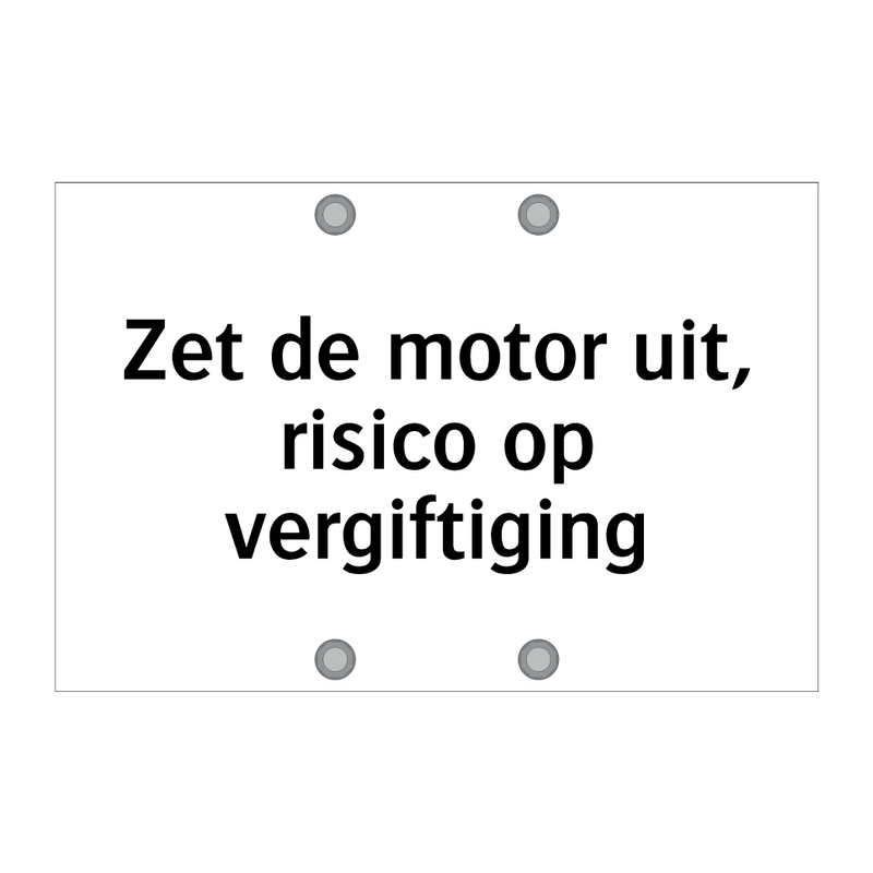 Zet de motor uit, risico op vergiftiging & Zet de motor uit, risico op vergiftiging